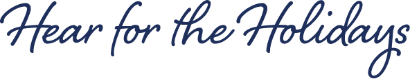 Text: Hear for the Holidays